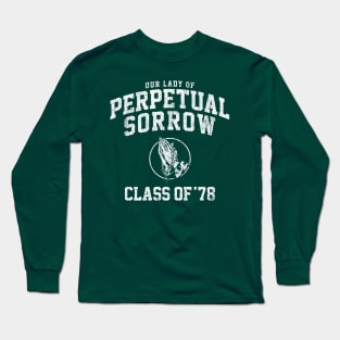 Our Lady of Perpetual Sorrow Class of 78 Long Sleeve T-Shirt